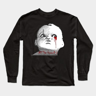 All The Horror Creepy Doll Long Sleeve T-Shirt